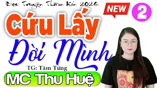 Hay xuất sắc: Cứu Lấy Đời Mình - Tập 2 | Truyện đêm khuya việt nam ngủ ngon - mc thu huệ kể