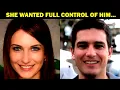 When a Controlling Girlfriend s Obsession Turns Deadly