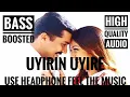 Lagu |UYIRIN UYIRE|BASS BOOSTED |HIGH QUALITY AUDIO |MOVIE KAAKHA KAAKHA| BASS MUSIC|