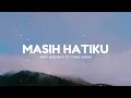 Download Lagu Masih Hatiku - Arsy Widianto feat Tiara Andini | Lirik Lagu
