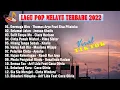 Lagu LAGU  POP MELAYU PALING ENAK DI DENGAR SAAT INI ~ LAGU MELAYU TERBAIK 2022