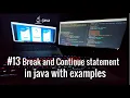 break and continue statement in java with examples