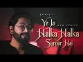 Download Lagu Ye Jo Halka Halka Suroor Hai (New Lyrics) -JalRaj | New Hindi Covers | 90s Songs