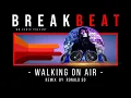 Lagu WALKING ON AIR [SINGLE BREAKBEAT - RONALD 3D]