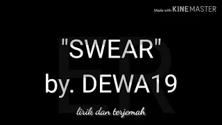 Download Lirik dan terjemah  SWEAR - BY. DEWA19 (bahasa Indonesia) MP3