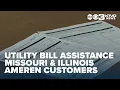 Ameren customers in Missouri and Illinois may qualify for utility bill assistance
