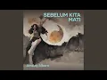 Download Lagu Sebelum kita mati