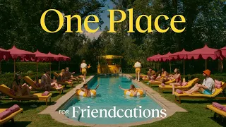 One Place for Friendcations Expedia