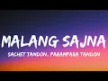 Malang Sajna ( Lyrics ) Sachet Parampara | Adil Shaikh, Kumaar | #347