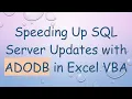 Speeding Up SQL Server Updates with ADODB in Excel VBA