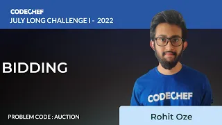 AUCTION BIDDING July Long Challenge - I 2022 Problem Solutions CodeChef