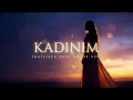 KADINIM | İngilizce Deep House Versiyonu