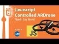 Javascript Controlled ARDrone Need I Say More