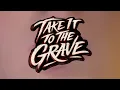 Take It To The Grave (Feat. Warren Zeiders) (Official Music Video)
