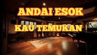 andai esok kau temukan seseorang pengganti diriku