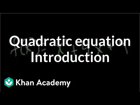 Introduction to the quadratic equation Quadratic equations Algebra I Khan Academy - Mathematics video for Grade 10