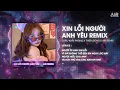 Download Lagu Xin Lỗi Người Anh Yêu (Style Huy PT Remix) - Châu Khải Phong ♫ Mà Vì Khoảng Cách Đôi Ta Quá Xa Remix