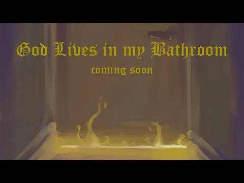 God Lives in my Bathroom Teaser Trailer