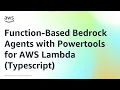 Function-Based Bedrock Agents with Powertools for AWS Lambda Typescript Amazon Web Services