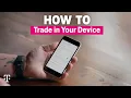 How To Trade in Your Device T-Mobile