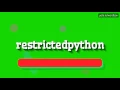 RESTRICTEDPYTHON - HOW TO PRONOUNCE IT