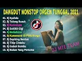 Download Lagu DJ NONSTOP DANGDUT FULL ALBUM - DJ SYAHDU - REMIX TERBARU FULL BASS