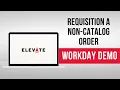 Workday Demonstration Requisition a Non Catalog Order