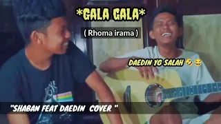 Download _GALA GALA_ (Rhoma Irama) COVER SHABAN FEAT DAEDIN MP3