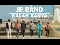 Download Lagu JP BAND - KALAH BANYA (Official Music Video)