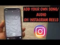 Download Lagu How To Add Your Own Custom Song/Music/Audio On Reels Instagram