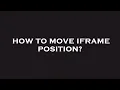 How to move iframe position
