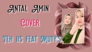 Download ANTAL AMIN || COVER || TEH IIS FEAT MUTY'S MP3