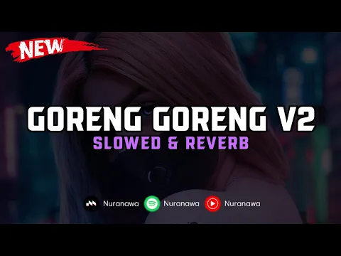 Download MP3 DJ Goreng Goreng V2 ( Slowed \u0026 Reverb ) 🎧