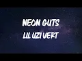 Lil Uzi Vert - Neon Guts (feat. Pharrell Williams) [Lyrics]