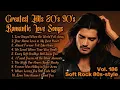 Lagu Greatest Hits Romantic Love Songs 💖 Love Songs 80's 90's - Soft Rock Ballads - Playlist Vol.186