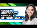 How to Redeem Microsoft Rewards Without Email easy Method