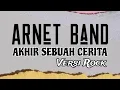 ARNET BAND-AKHIR SEBUAH CERITA (KINI SEMUA TINGGAL KENANGAN) | Cover