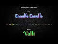 Download Lagu Ennulle Ennulle - Valli - Bass Boosted Audio Song - Use Headphones 🎧 For Better Experience.