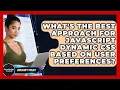 What s The Best Approach For JavaScript Dynamic CSS Based On User Preferences - JavaScript Toolkit