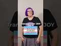 Transgender JOY The World ALREADY Accepts You