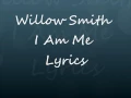Willow Smith - I Am Me Lyrics.