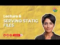 Lecture 6 Serving Static Files