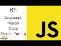 Javascript Master Class Project Part 4