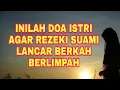 Download Lagu Doa Istri Agar Rezeki Suami Lancar Berkah Berlimpah ◇ Doanya Pendek Mudah Dihafal