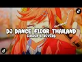 Download Lagu DJ DANCE FLOOR THAILAND (Slowed \u0026 Reverb)