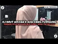 Lagu DJ IMUT AISYAH X ADA YANG TUMBANG KANE ZEUS FVNKY VIRAL TIKTOK 2024
