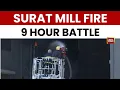 Lagu Surat Textile Mill Fire: India Today’s Brijesh Doshi Reports on 9-Hour Blaze