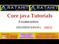 Core Java Tutorials Enumeration by Mr Ratan class-02