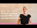 Immigration Attorney Explains How the Latest USCIS Updates Can Affect Your Immigration Case I 2026