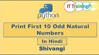 Python program to print First 10 Odd natural numbers Hindi Python Program IT TrainingPath